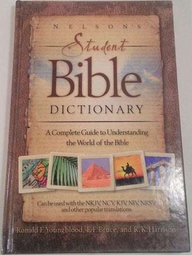 Nelson's Student Bible Dictionary A Complete Guide to Understanding the World of the Bible
