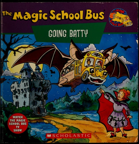 The Magic School Bus Going Batty: A Book About Bats