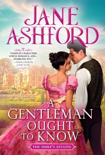 A Gentleman Ought to Know (The Duke's Estates, 4)