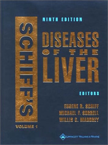 Schiff's Diseases of the Liver: Edited by Eugene R. Schiff, Michael F. Sorrell, Willis C. Maddrey (2 Vol. Set)