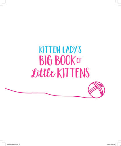 Kitten Lady's Big Book of Little Kittens