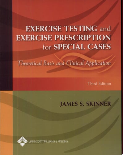 Exercise Testing And Exercise Prescription For Special Cases: Theoretical Basis And Clinical Application