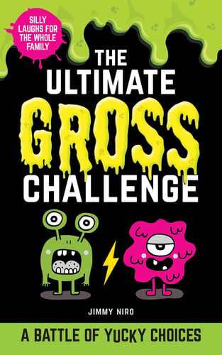 The Ultimate Gross Challenge: Battle Your Family on Game Night with Yucky Choices in this Joke Book for Kids (Funny White Elephant Gag Gifts) (Ultimate Silly Joke Books for Kids)