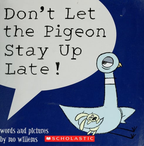 Don't Let the Pigeon Stay Up Late!