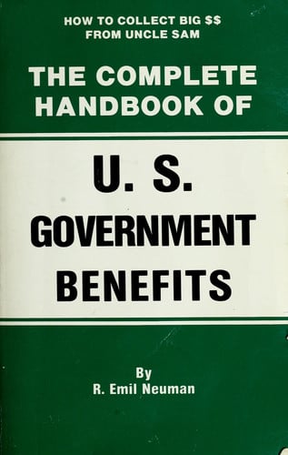 The Complete Handbook of U.S. Government Benefits: How to Collect Big from Uncle Sam