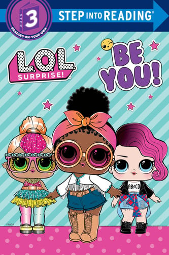 Be You! (L.O.L. Surprise!) (Step into Reading)
