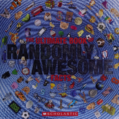 The Ultimate Book of Randomly Awesome Facts