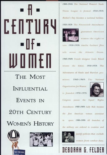 A Century of Women: The Most Influential Events in Twentieth-Century Women's History