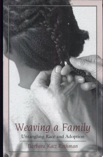 Weaving a Family: Untangling Race and Adoption
