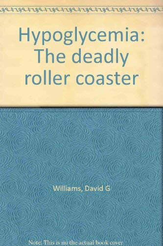 Hypoglycemia: The deadly roller coaster