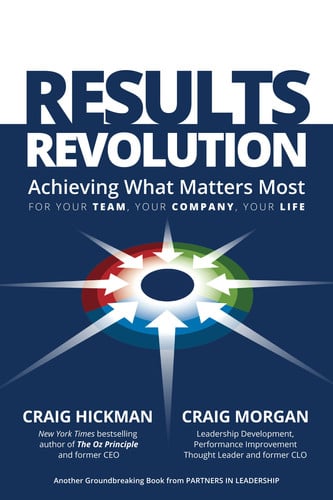 Results Revolution: Achieving What Matters Most Your Team, Your Company, Your Life
