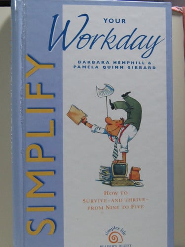 Simplify your workday (Simpler Life Series)