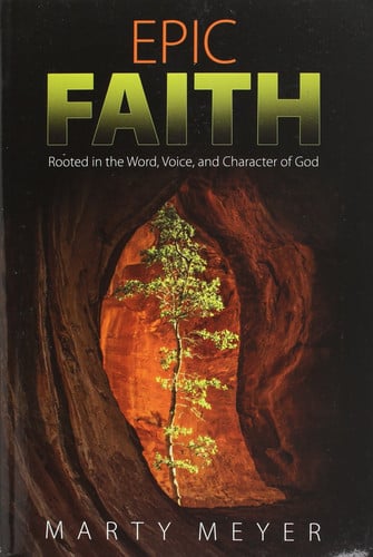 Epic Faith: Rooted in the Word, Voice, and Character of God