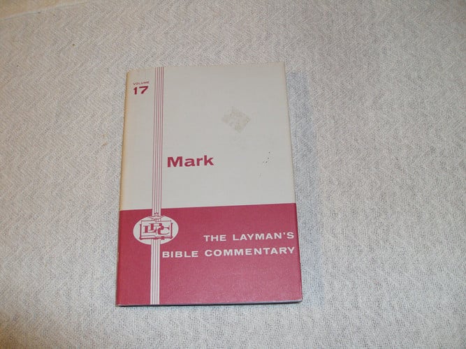 The Layman's Bible Commentary, Volume 17, the Gospel According to Mark