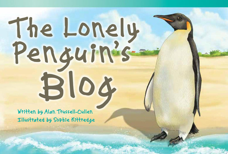Teacher Created Materials - Literary Text: The Lonely Penguin's Blog - Grade 2 - Guided Reading Level K