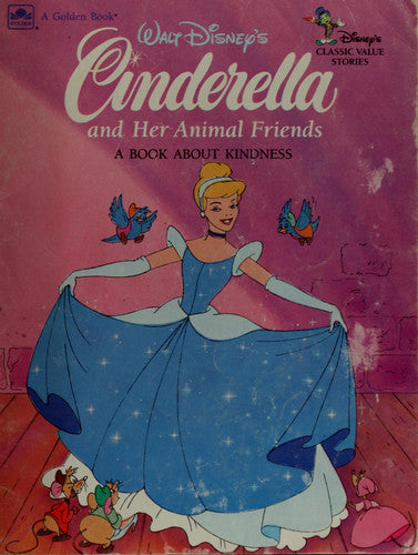 Walt Disney's Cinderella and Her Animal Friends: A Book About Kindness