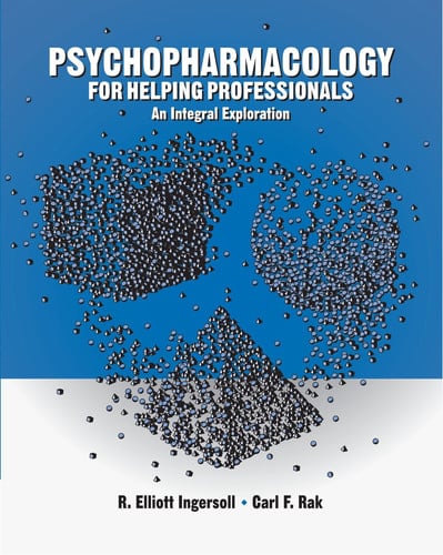 Psychopharmacology for Helping Professionals: An Integral Exploration (SAB 140 Pharmacology)