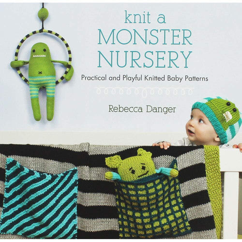 Knit a Monster Nursery Practical and Playful Knitted Baby Patterns