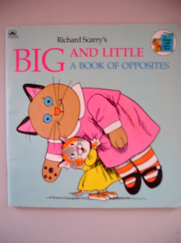 Richard Scarry's Big and Little A Book of Opposites