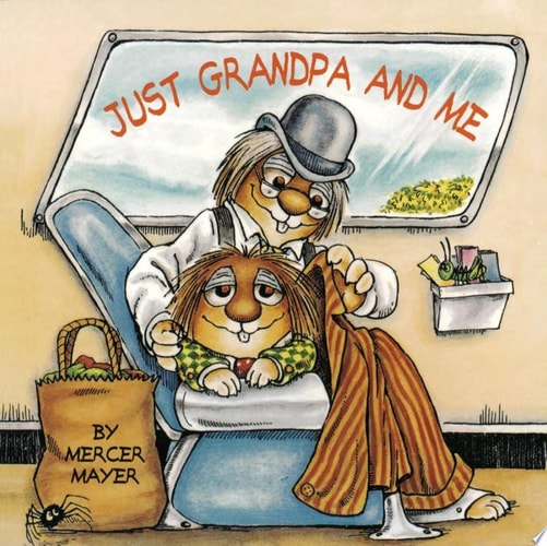 Just Grandpa and Me (Little Critter) A Book for Dads, Grandpas, and Kids