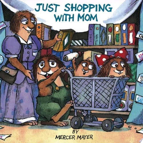 Just Shopping With Mom (Little Critter)