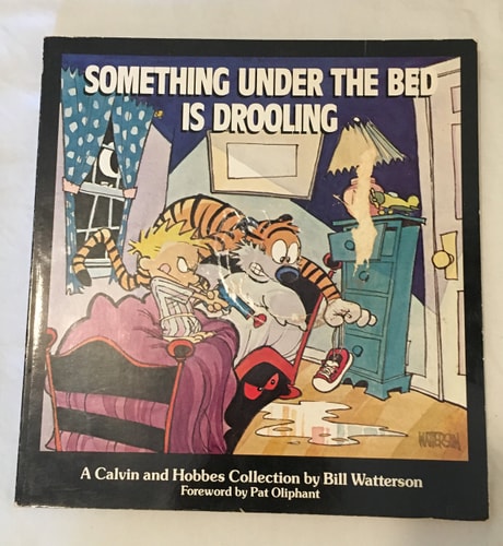 Something Under the Bed is Drooling A Calvin and Hobbes Collection