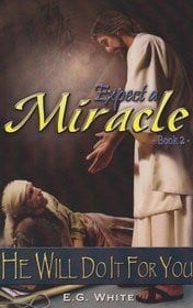 Expect a Miracle Book 2; He Will Do It for You. (Book 2)
