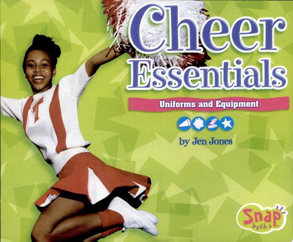 Cheer Essentials: Uniforms And Equipment (Snap Books: Cheerleading Series)