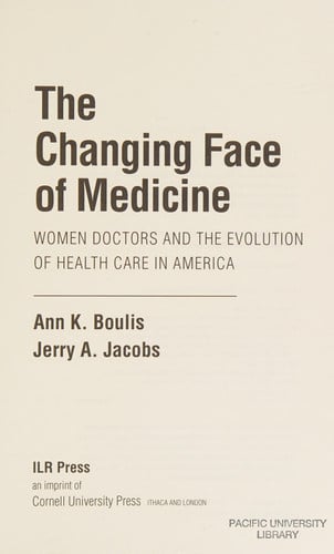 The Changing Face of Medicine: Women Doctors and the Evolution of Health Care in America (The Culture and Politics of Health Care Work)