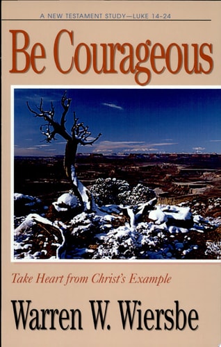 Be Courageous