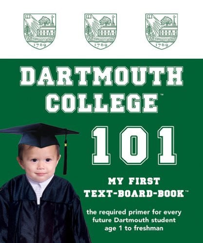 Dartmouth College 101 (My First Text-Board Book)