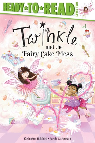 Twinkle and the Fairy Cake Mess Ready-to-Read Level 2