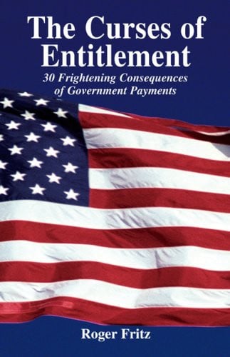 The Curses of Entitlement: 30 Frightening Consequences of Government Payments