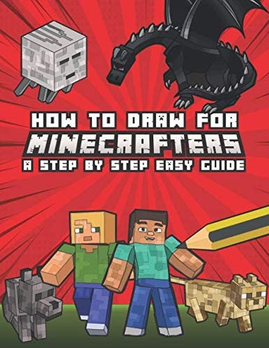 How to Draw for Minecrafters a Step by Step Easy Guide Kids 8 To 14