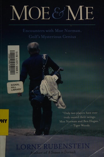 Moe and Me: Encounters with Moe Norman, Golf's Mysterious Genius