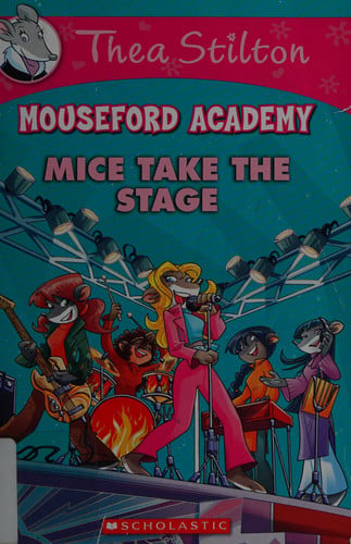 Mice Take the Stage (Mouseford Academy #7) (7) (Thea Stilton Mouseford Academy)