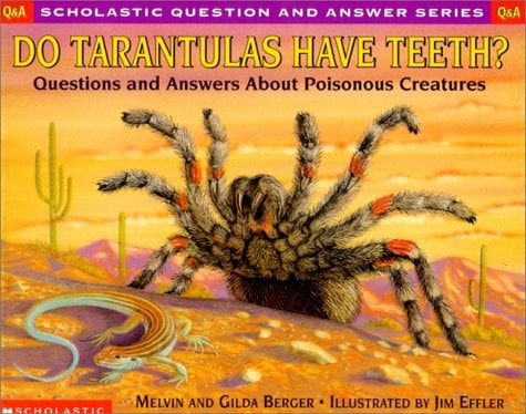 Do Tarantulas Have Teeth? Questions and Answers about Poisonous Creatures