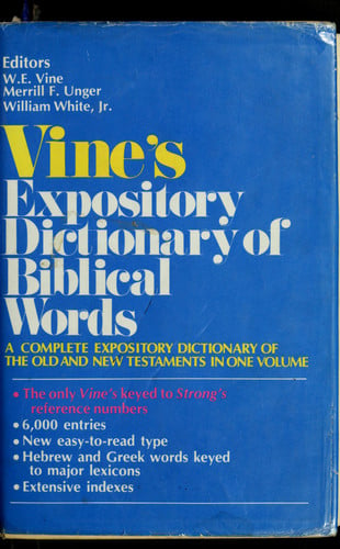 Vine's Complete Expository Dictionary of Old and New Testament Words