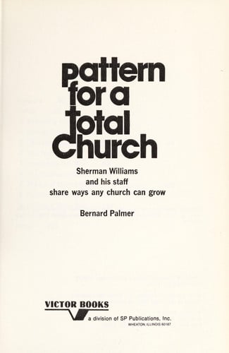 Pattern for a Total Church: Sherman Williams and his staff share ways any church can grow