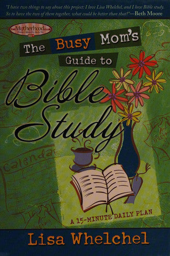 The Busy Mom's Guide to Bible Study (The Motherhood Club)