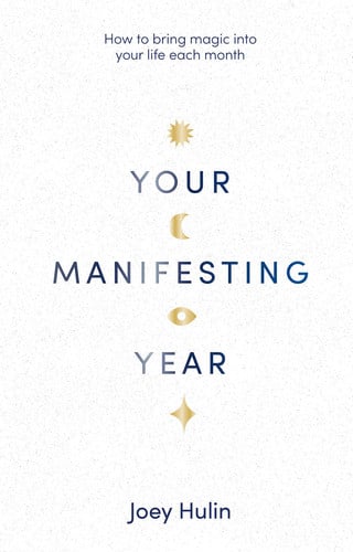 Your Manifesting Year: How to Bring Magic into Your Life Each Month