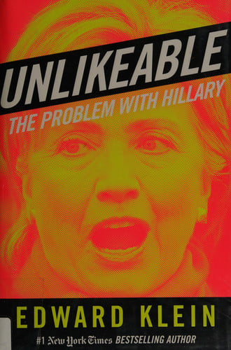 UNLIKEABLE: The Problem with Hillary