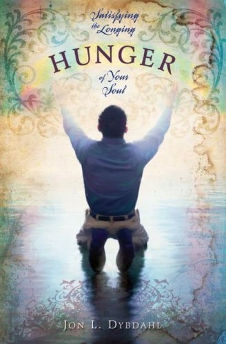 Hunger: Satisfying the Longing of Your Soul