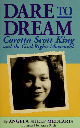 Dare to Dream: Coretta Scott King and the Civil Rights Movement