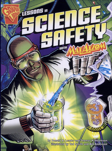 Lessons in Science Safety with Max Axiom, Super Scientist (Graphic Science series)