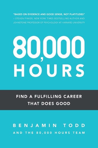 80,000 Hours: Find a fulfilling career that does good.