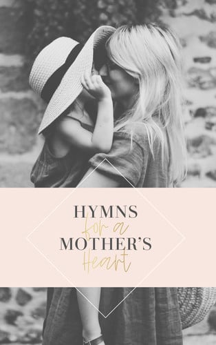 Hymns For A Mother's Heart