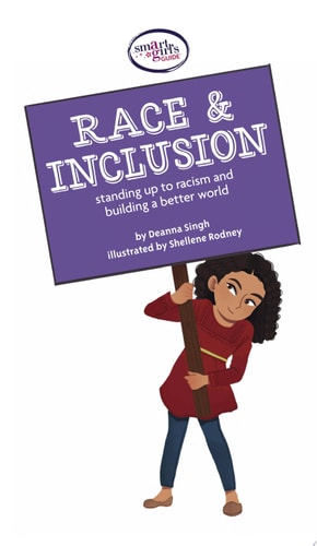 A Smart Girl's Guide: Race and Inclusion Standing Up to Racism and Building a Better World