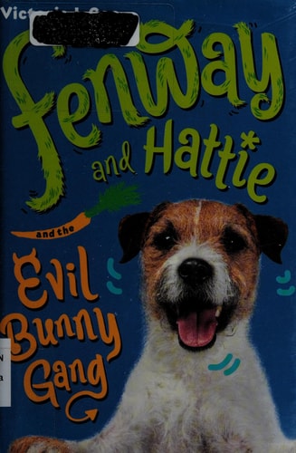 Fenway and Hattie and the Evil Bunny Gang