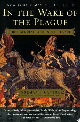 In the Wake of the Plague: The Black Death and the World It Made